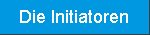 Die Initiatoren